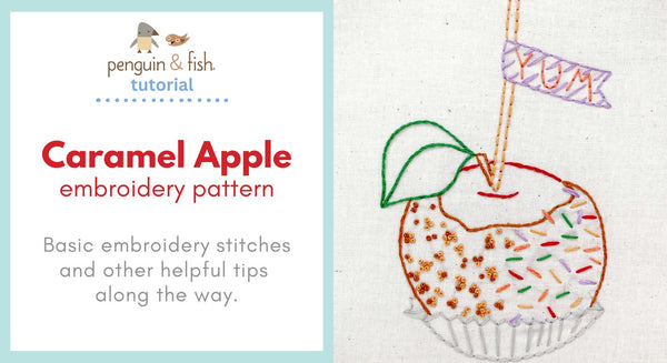 Caramel Apple embroidery pattern - basic embroidery stitches and other helpful tips along the way