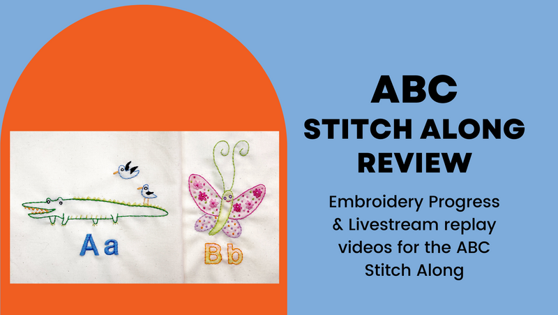ABC Stitch Along Embroidery Progress & Videos