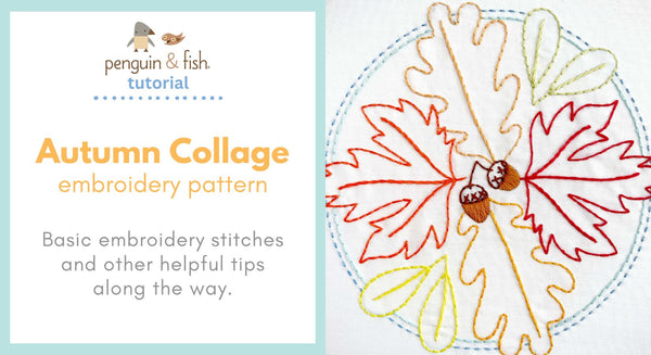 Autumn Collage Embroidery Pattern - stitching tips and tricks