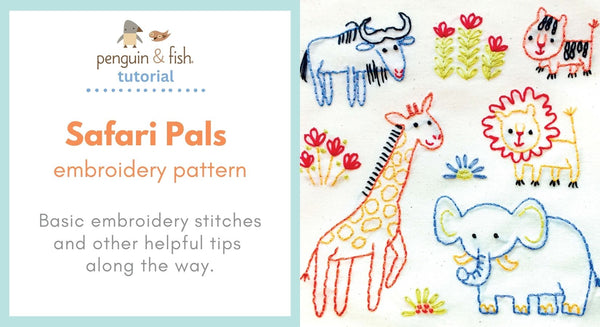 Safari Pals Embroidery Pattern - stitching tips and tricks