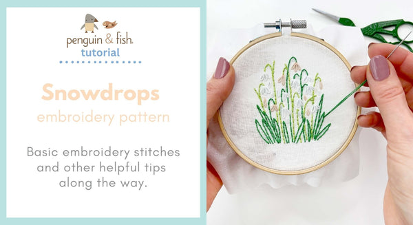 Snowdrops Embroidery Pattern - stitching tips and tricks